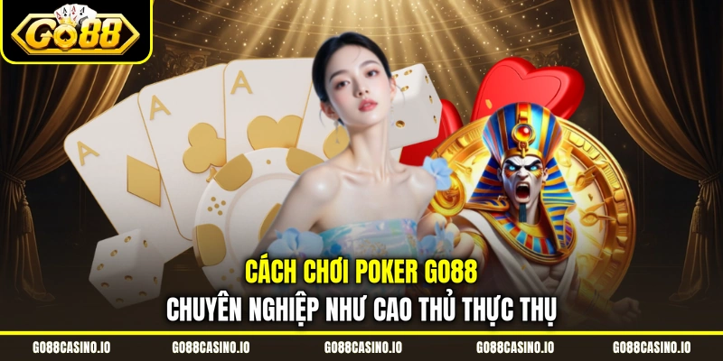 Cách chơi Poker